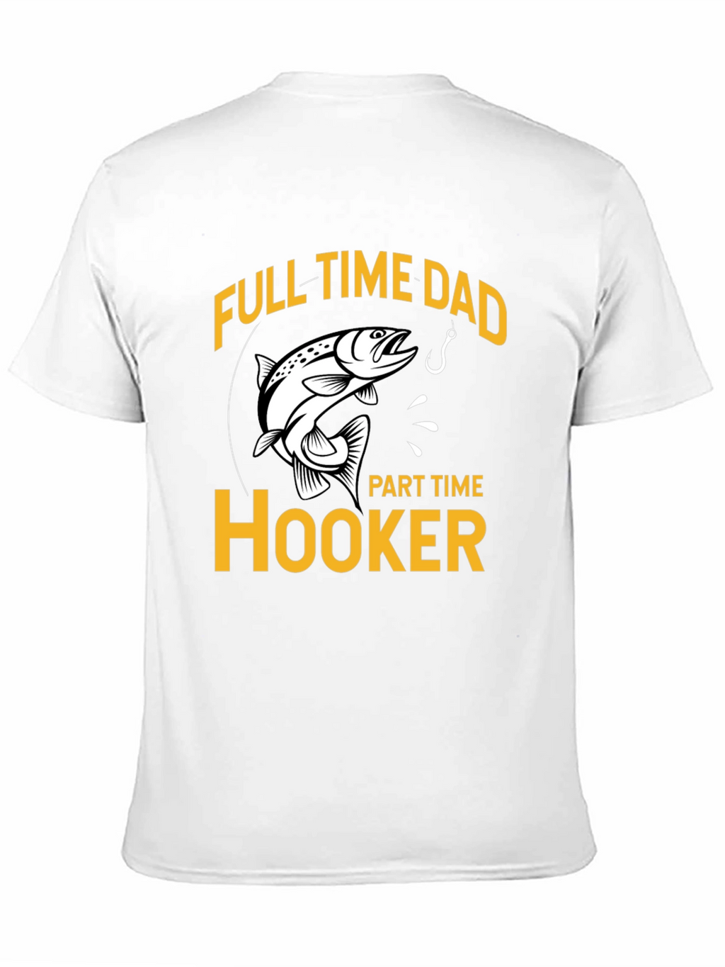 Full Time Dad Part Time Hooker Fishing T-Shirt