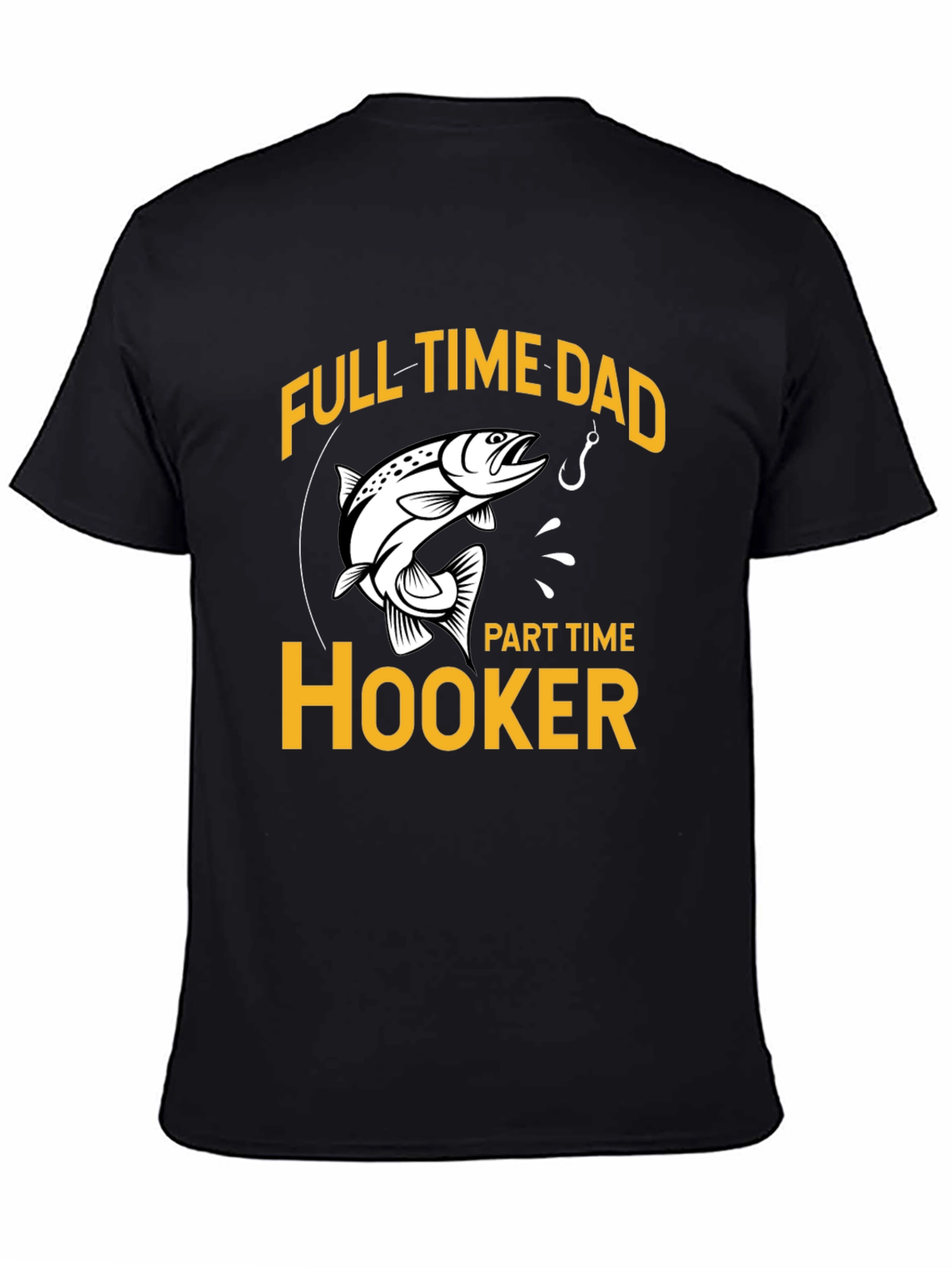 Full Time Dad Part Time Hooker Fishing T-Shirt