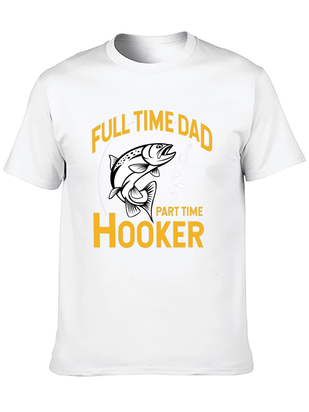 Full Time Dad Part Time Hooker Fishing T-Shirt