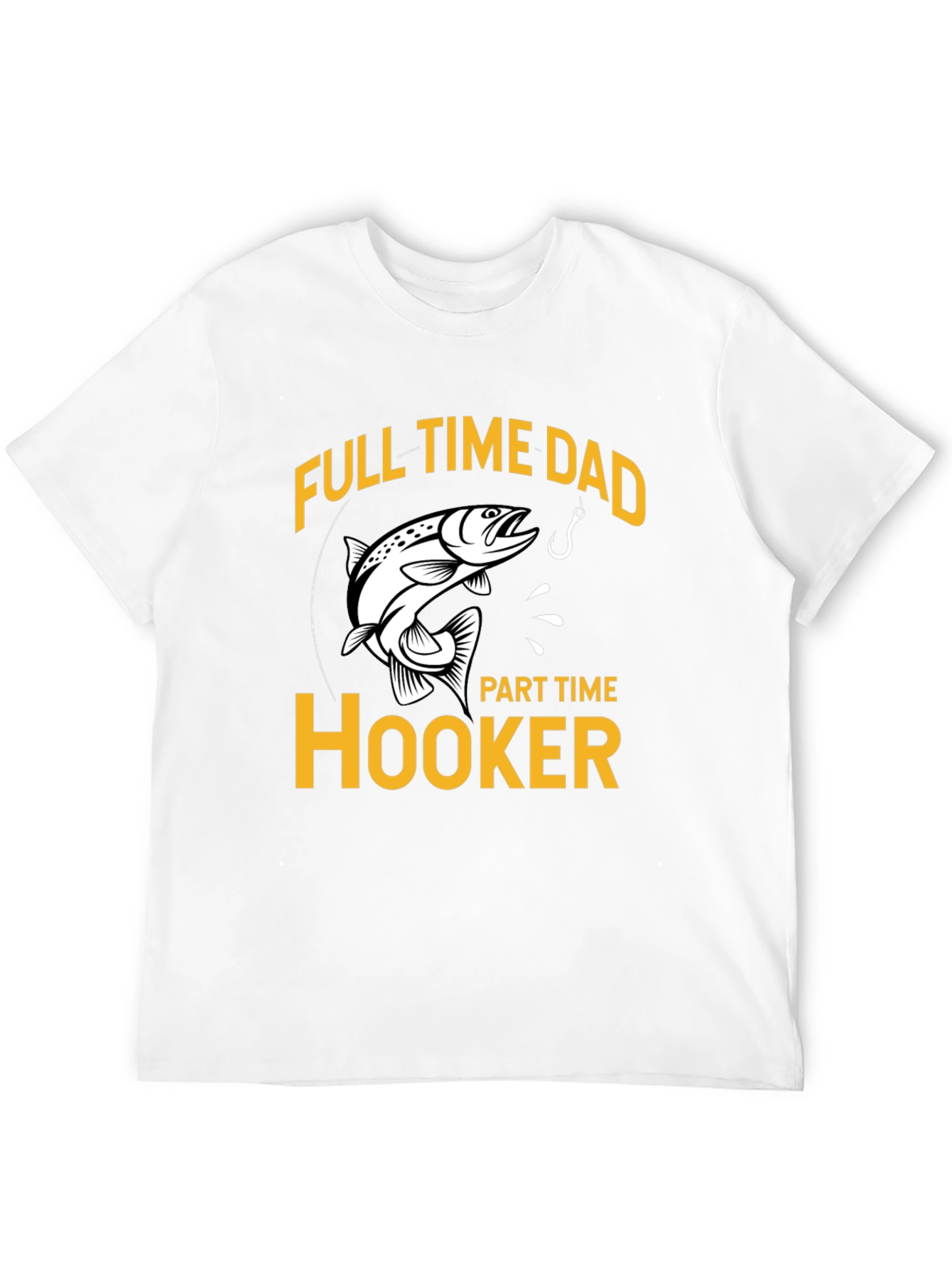 Full Time Dad Part Time Hooker Fishing T-Shirt
