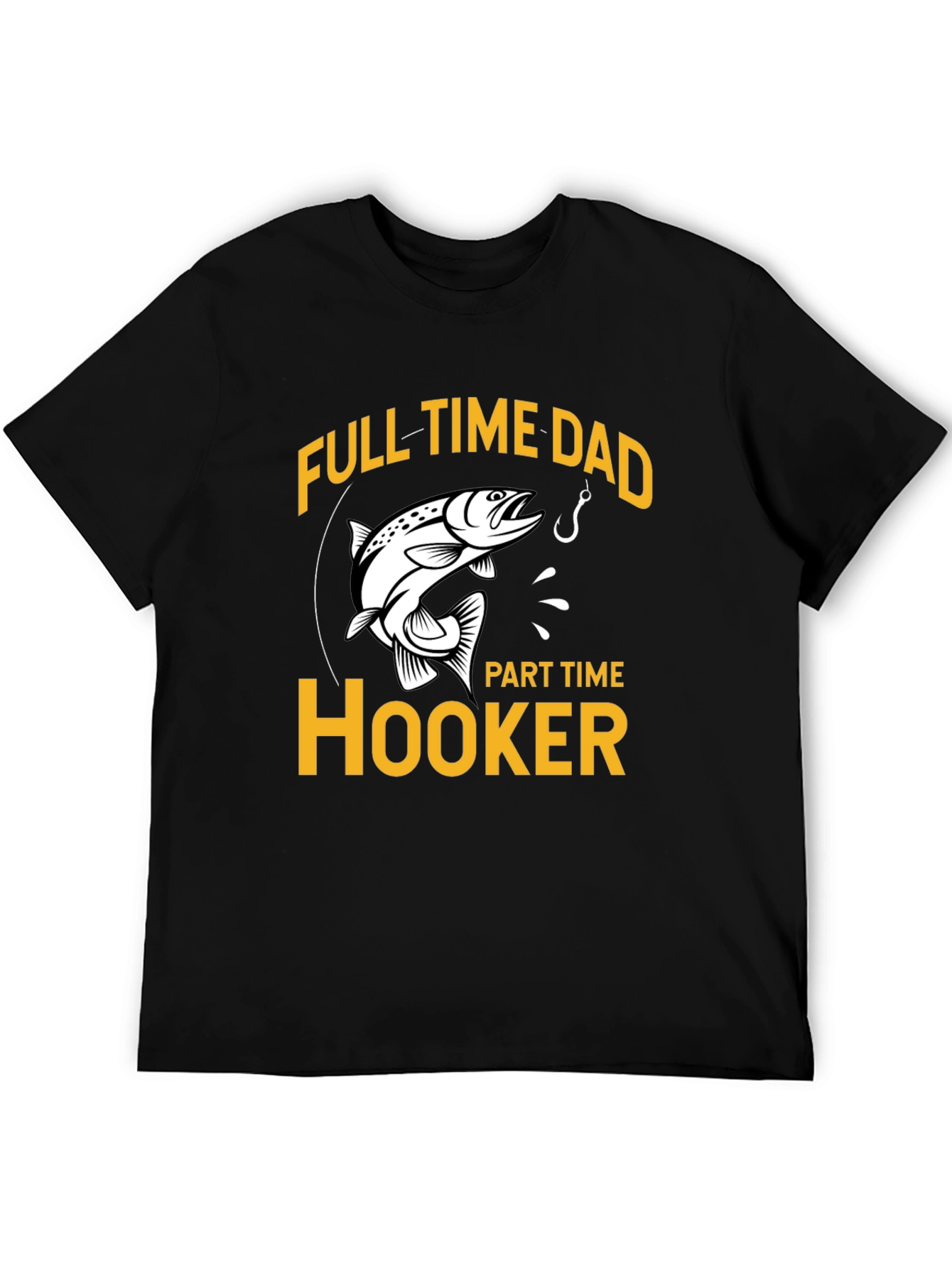 Full Time Dad Part Time Hooker Fishing T-Shirt