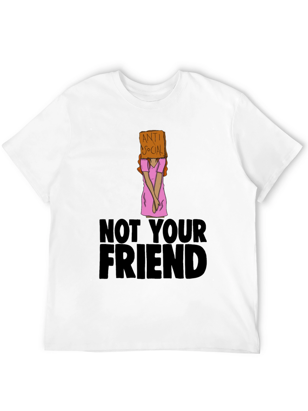 Anti Social T-Shirt - Not Your Friend Graphic Tee