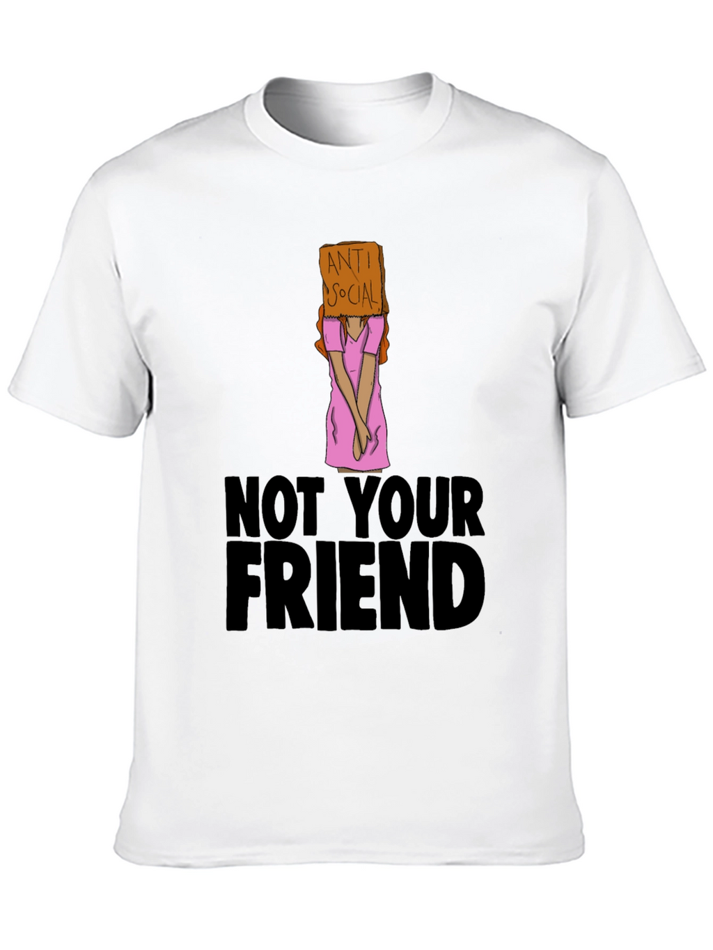 Anti Social T-Shirt - Not Your Friend Graphic Tee