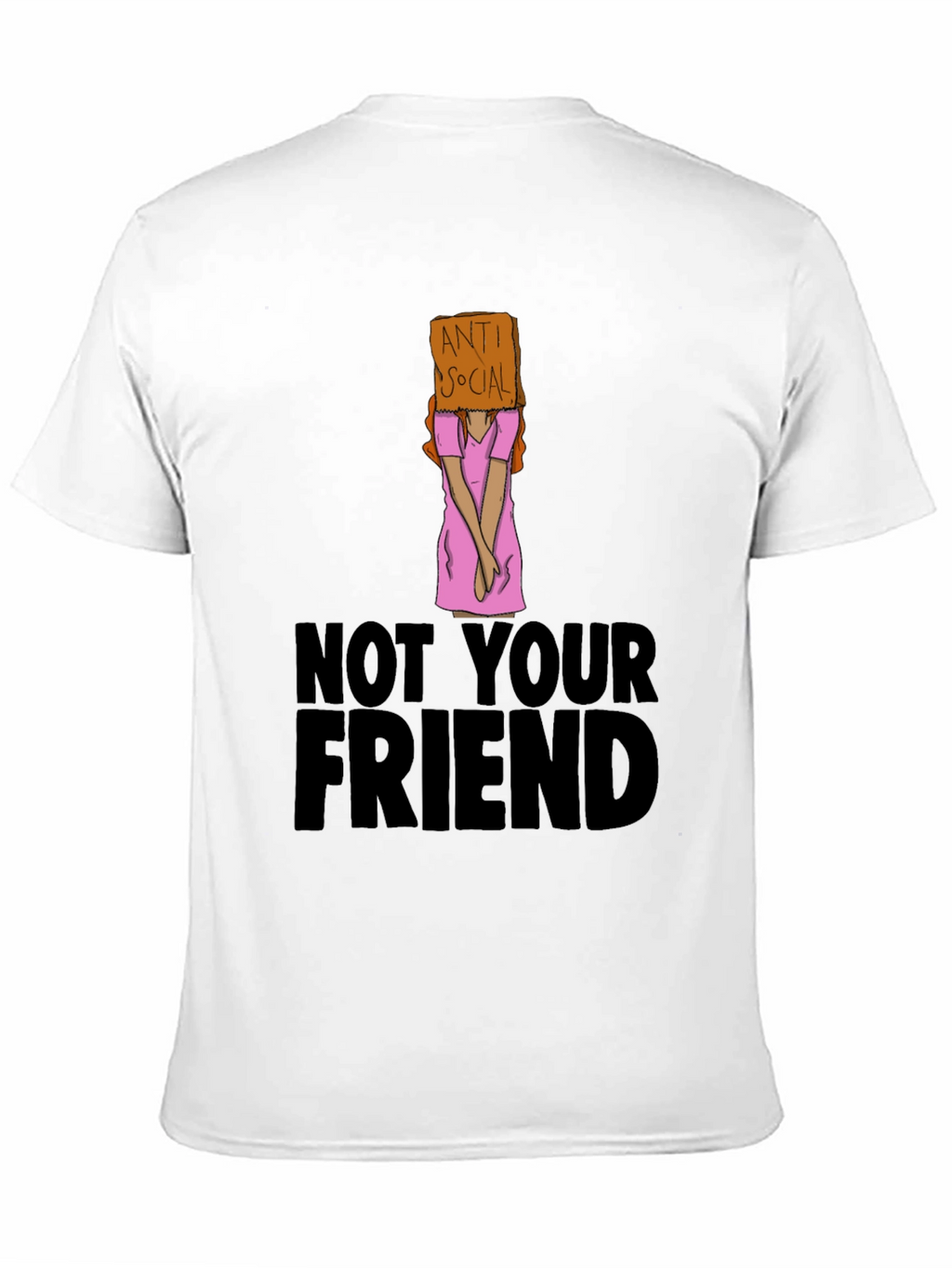Anti Social T-Shirt - Not Your Friend Graphic Tee
