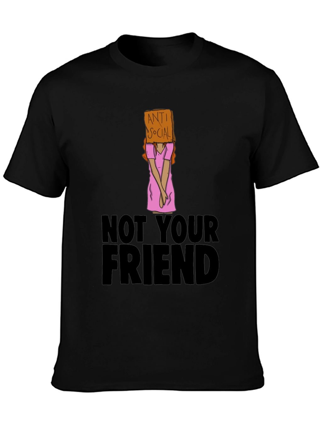 Anti Social T-Shirt - Not Your Friend Graphic Tee