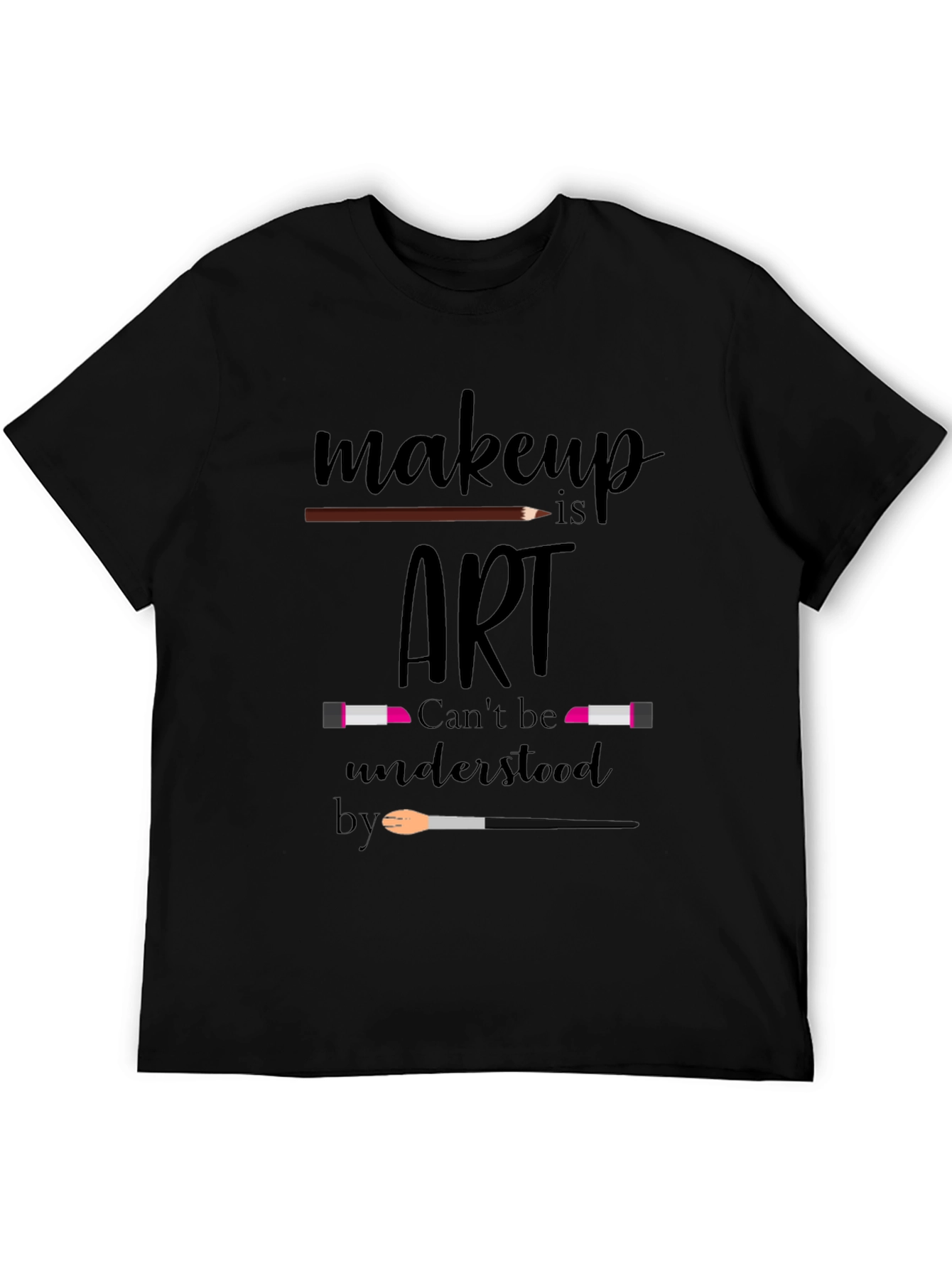 Makeup Is Art T-Shirt