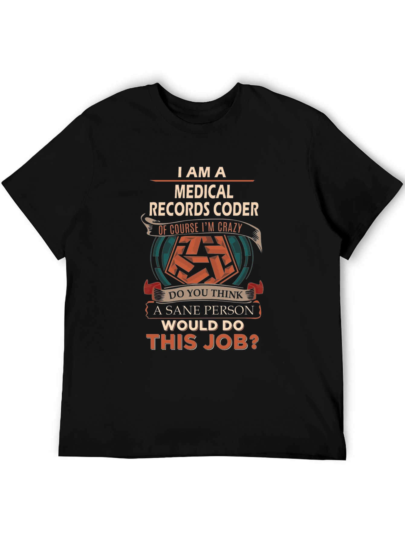 Medical Records Coder Crazy Job T-Shirt