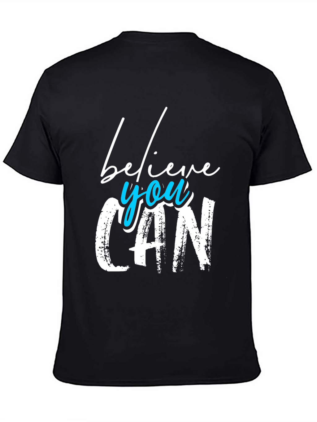 Believe You Can Graphic T-Shirt - Motivational Tee