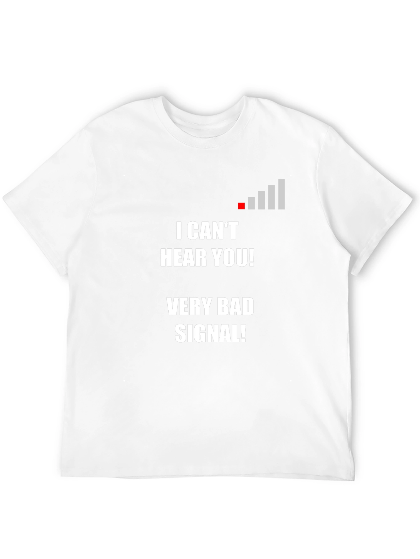 Funny No Signal T-Shirt - I Cant Hear You Tee