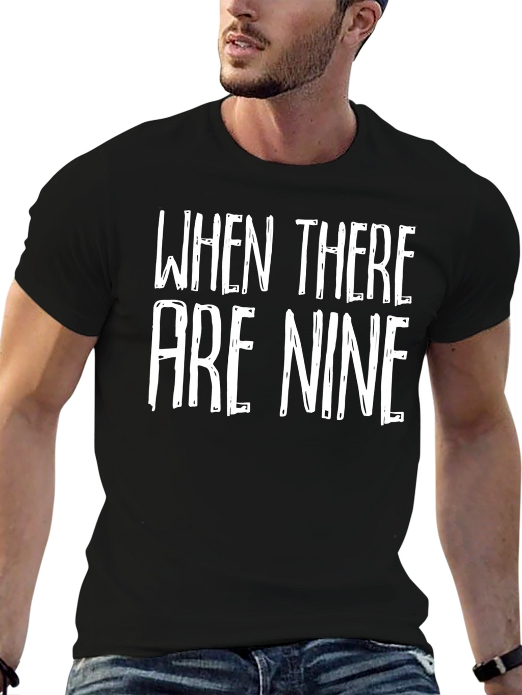 When There Are Nine Graphic Tee
