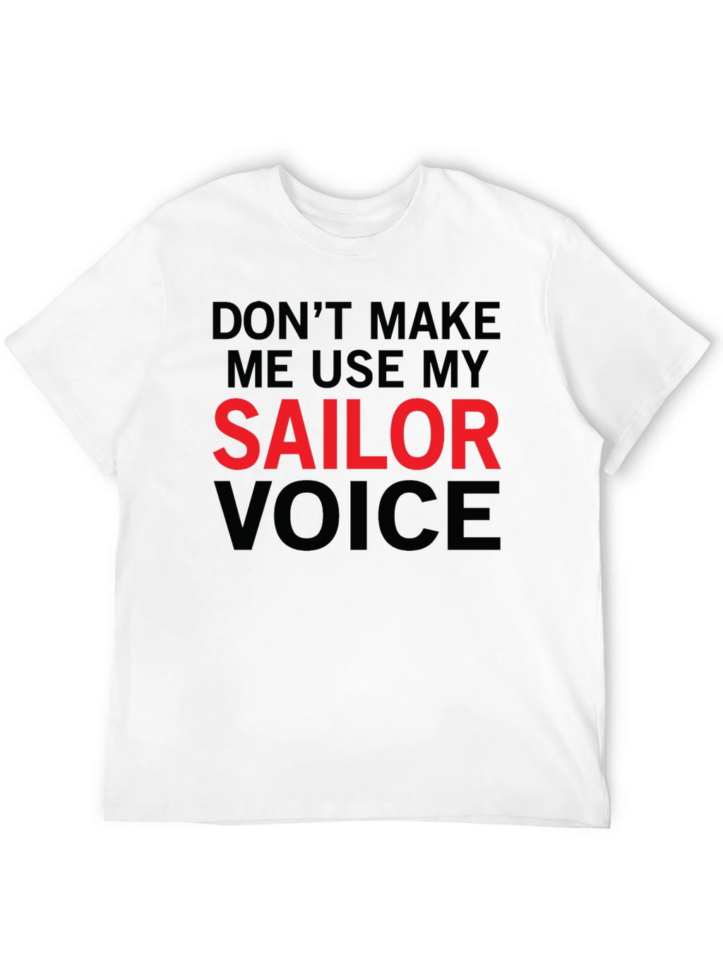 Funny Sailor Voice Graphic T-Shirt
