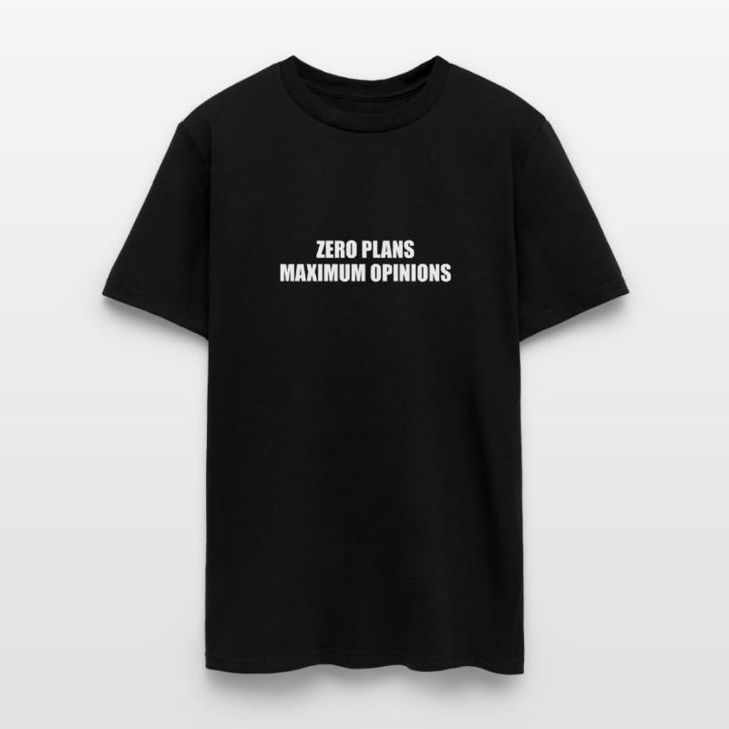 Zero Plans Maximum Opinions Funny Quote