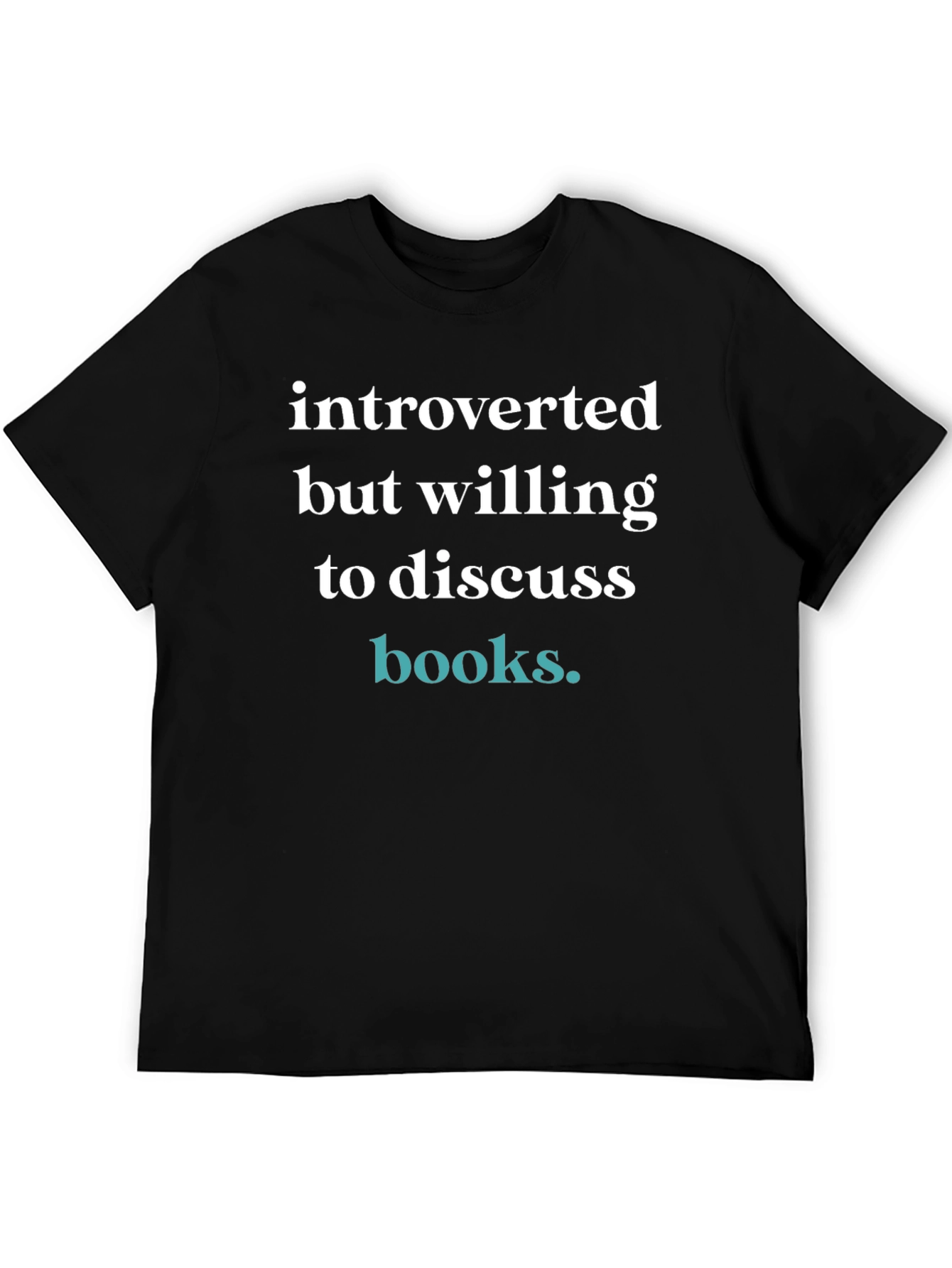 Introverted But Willing to Discuss Books T-Shirt
