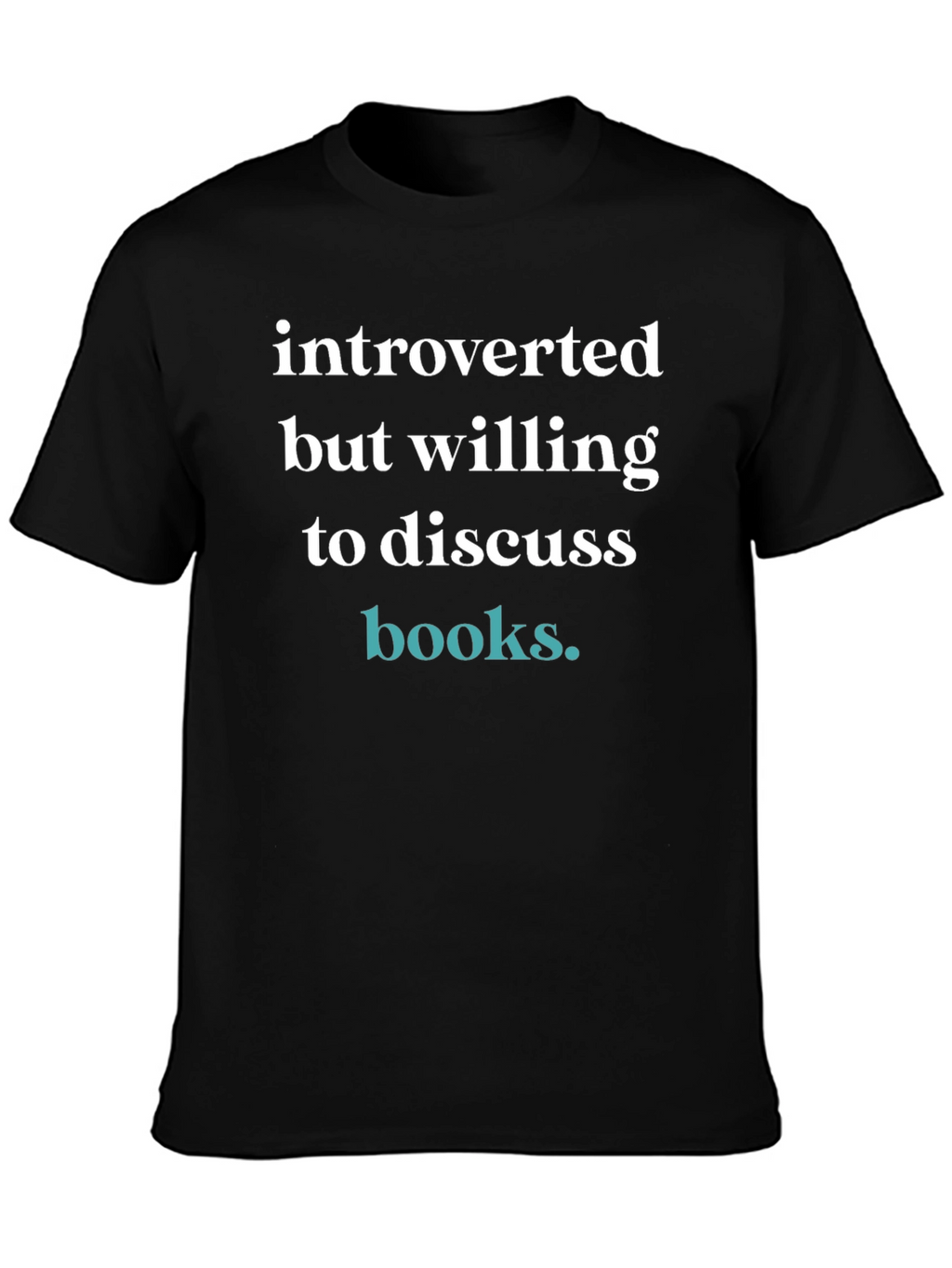 Introverted But Willing to Discuss Books T-Shirt