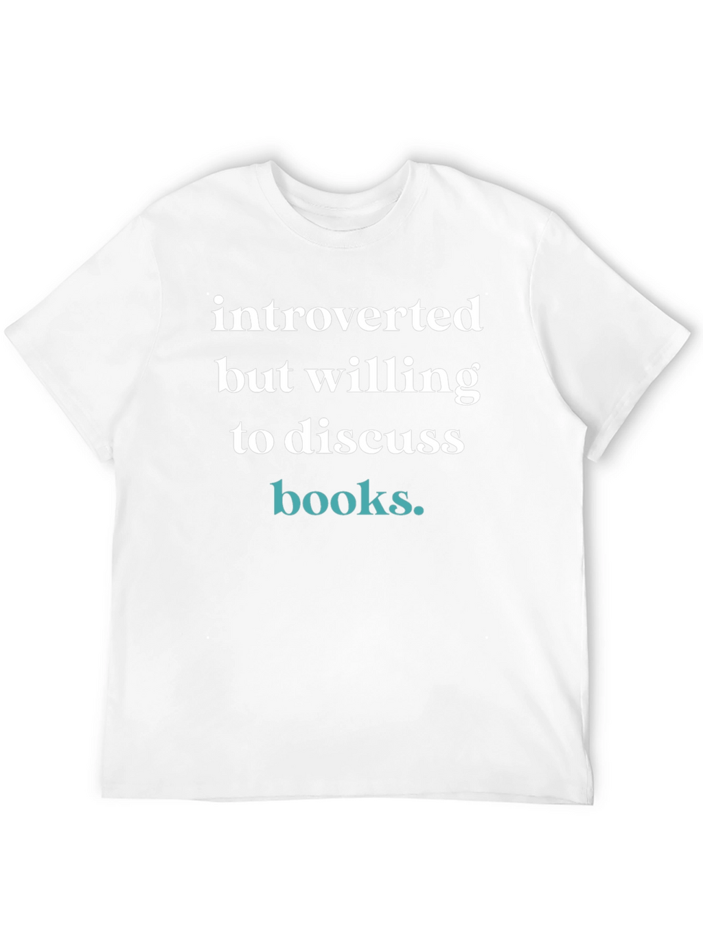 Introverted But Willing to Discuss Books T-Shirt