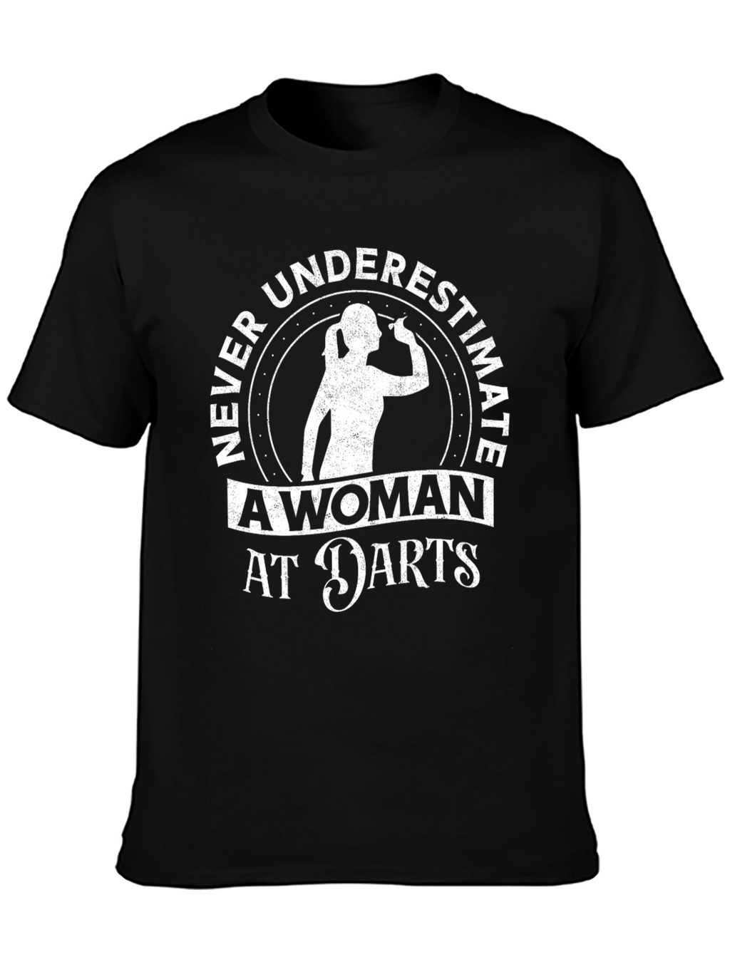 Never Underestimate a Woman at Darts T-Shirt