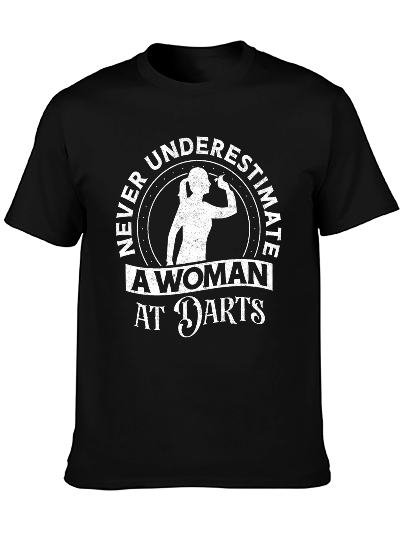 Never Underestimate a Woman at Darts T-Shirt