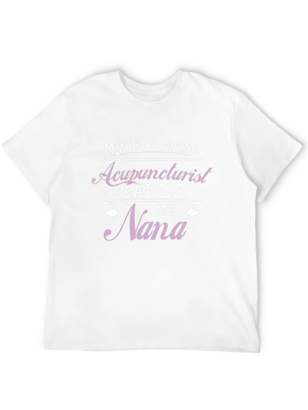 Acupuncturist Nana T-Shirt Gift
