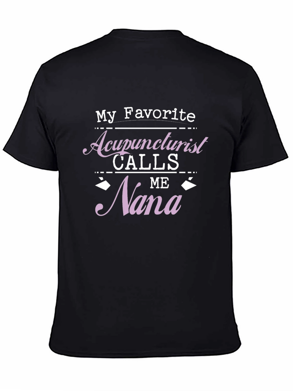 Acupuncturist Nana T-Shirt Gift