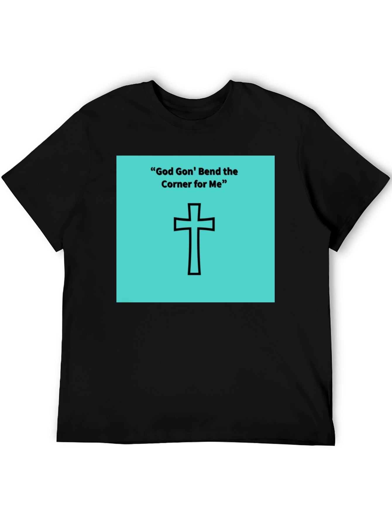 God Gon Bend the Corner T-Shirt