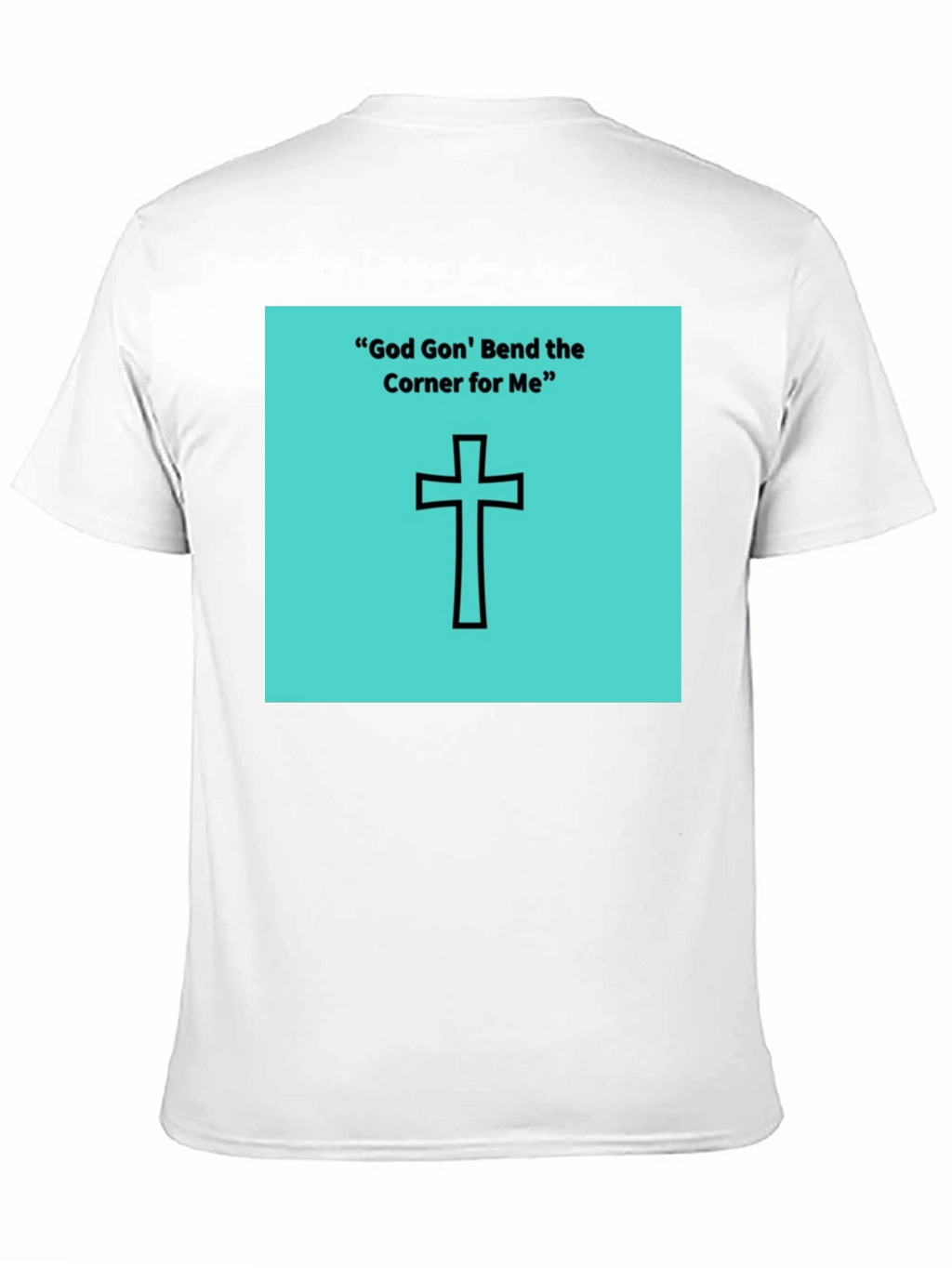 God Gon Bend the Corner T-Shirt