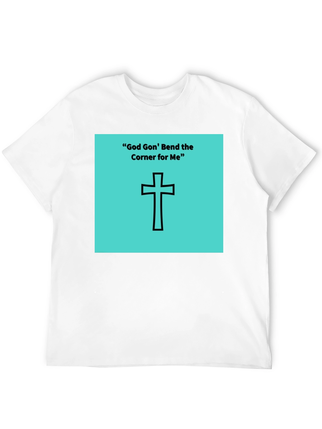 God Gon Bend the Corner T-Shirt