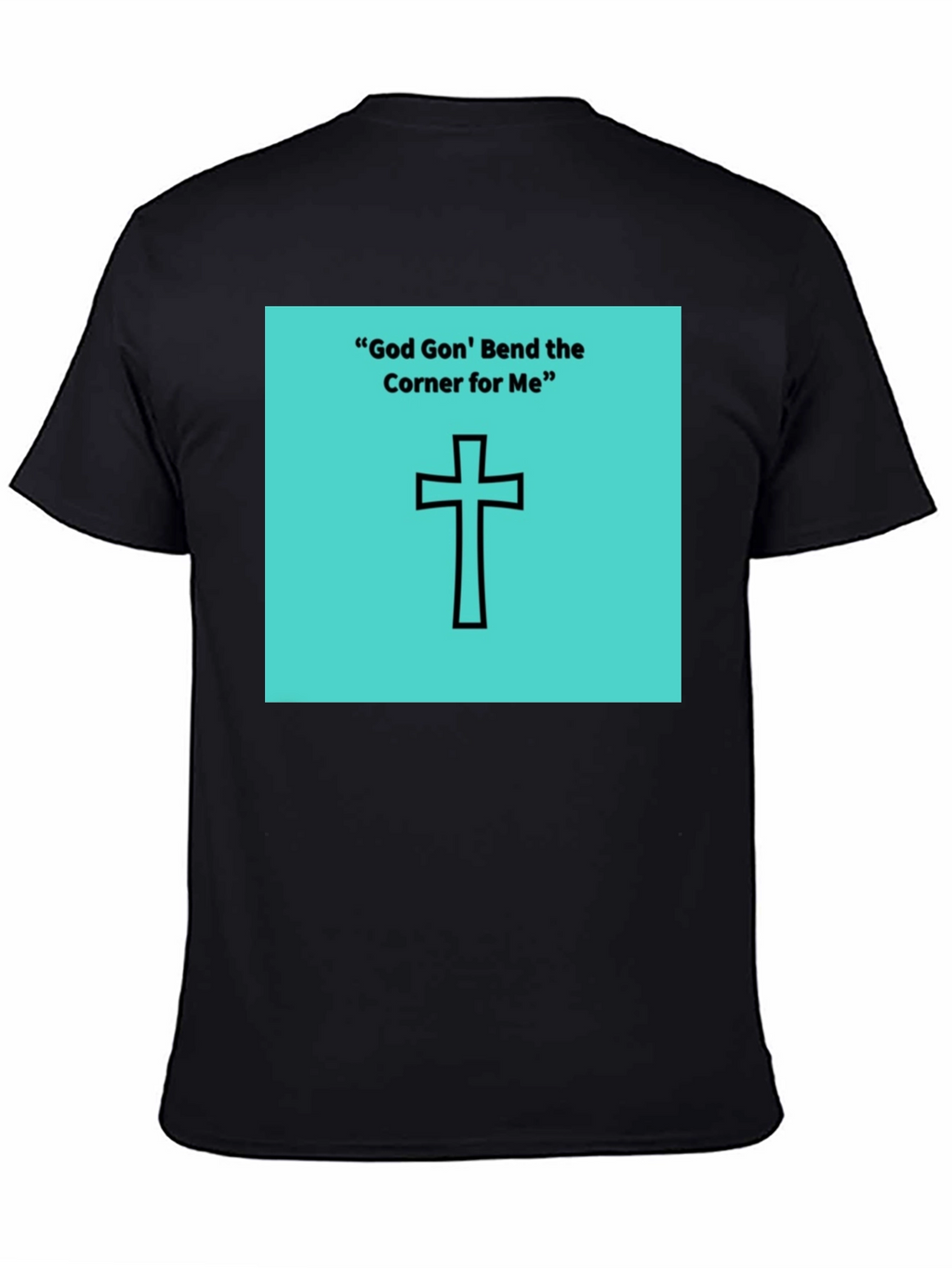 God Gon Bend the Corner T-Shirt