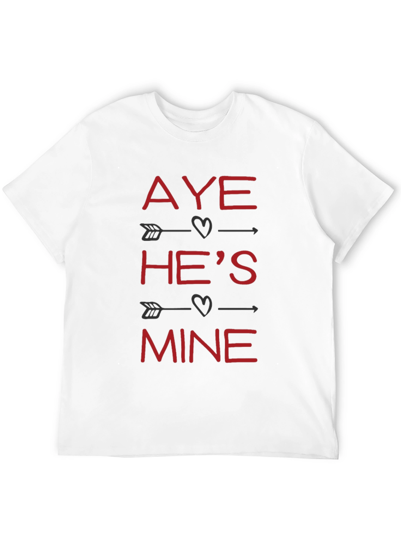 Aye Hes Mine Valentines T-Shirt