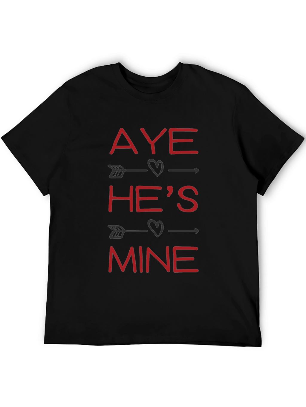 Aye Hes Mine Valentines T-Shirt
