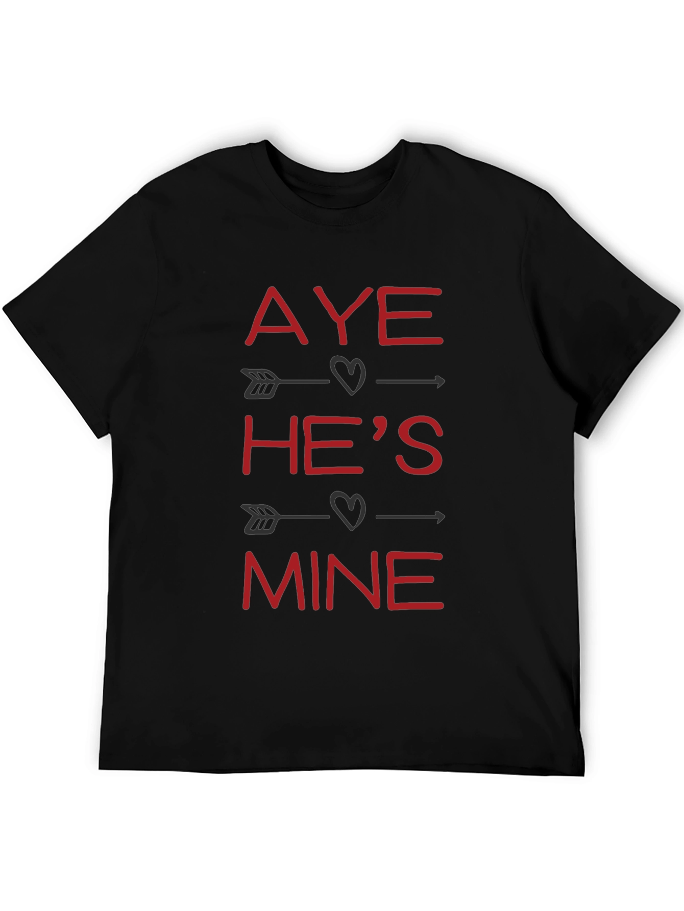 Aye Hes Mine Valentines T-Shirt