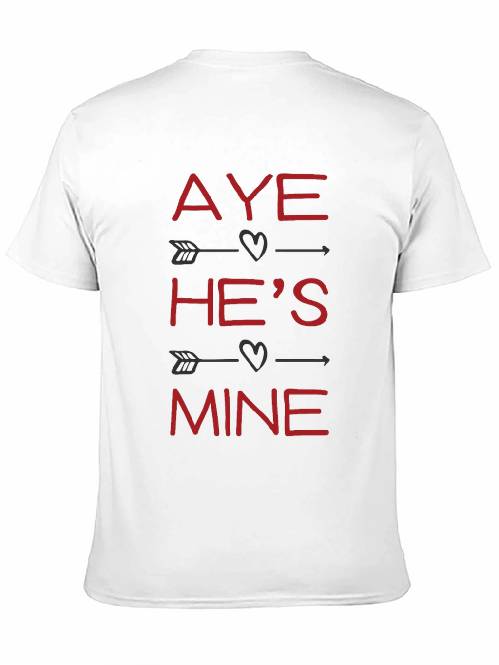 Aye Hes Mine Valentines T-Shirt