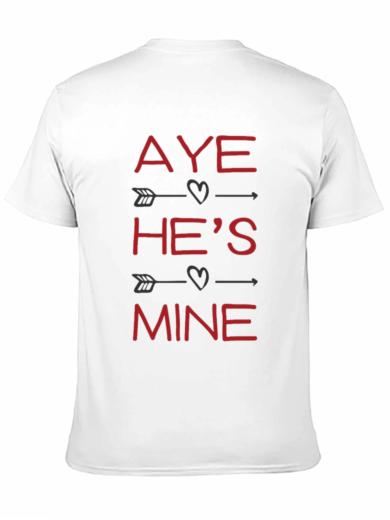 Aye Hes Mine Valentines T-Shirt