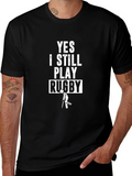 Funny Rugby T-Shirt - Yes I Still Play