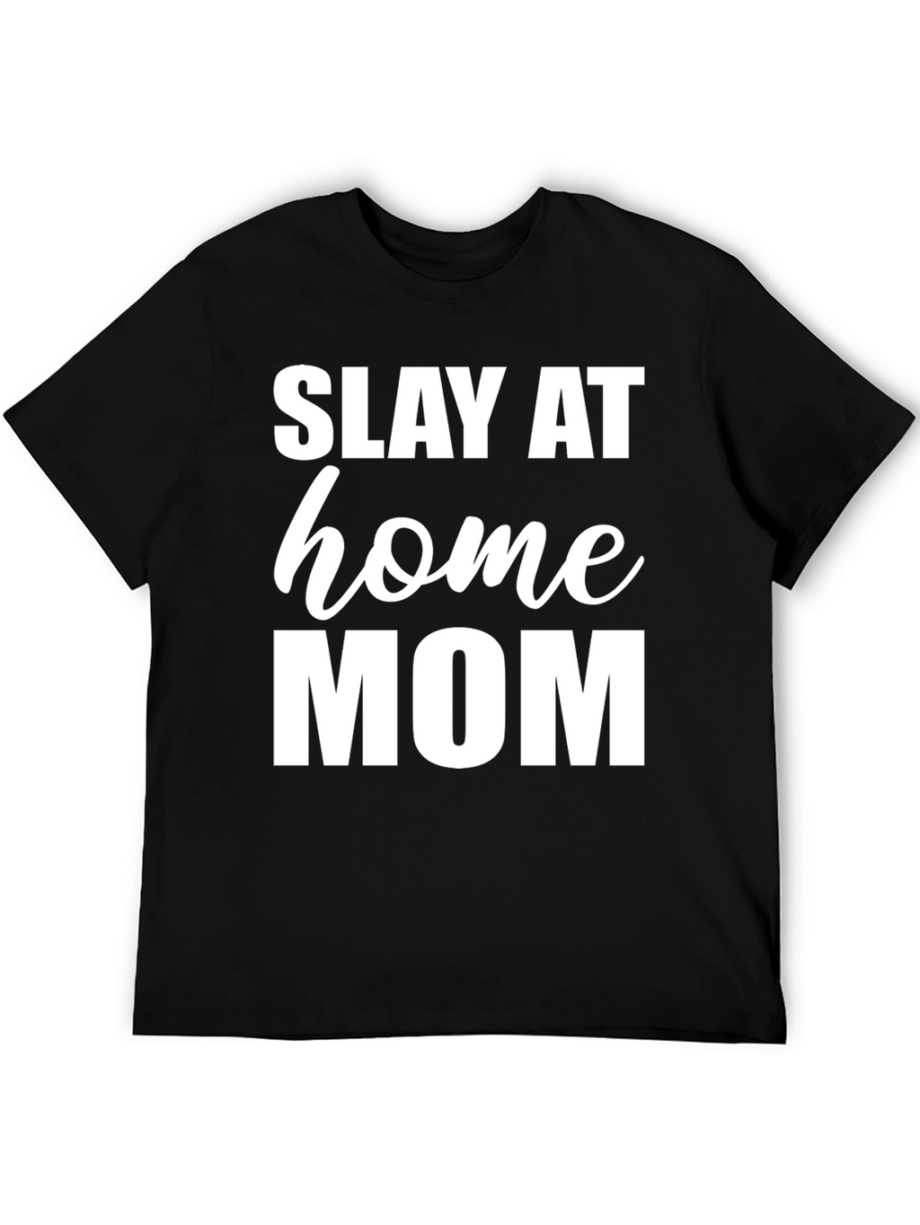 Slay At Home Mom Graphic Tee - Unisex