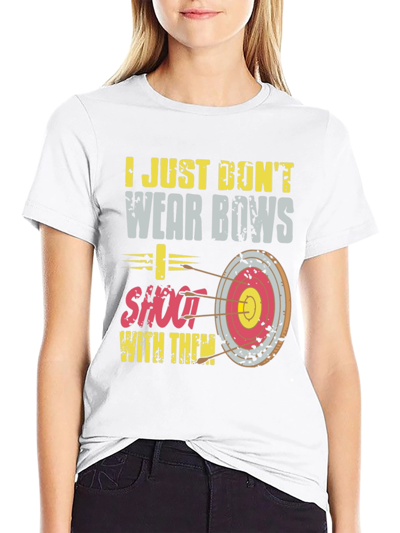 Archery T-Shirt: I Dont Wear Bows I Shoot Them!