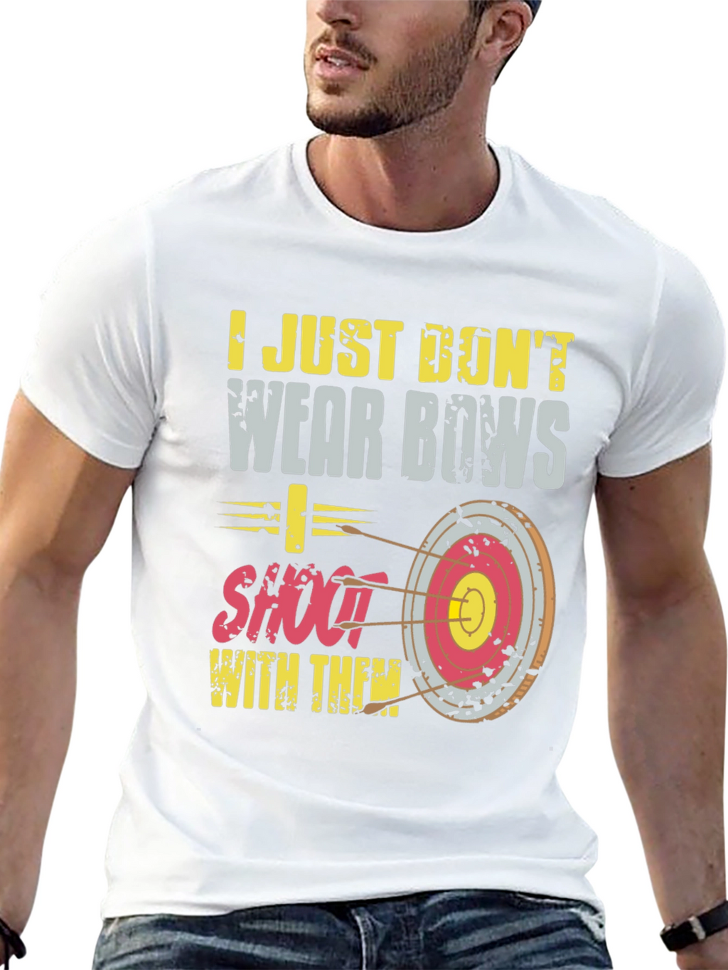 Archery T-Shirt: I Dont Wear Bows I Shoot Them!