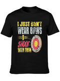 Archery T-Shirt: I Dont Wear Bows I Shoot Them!