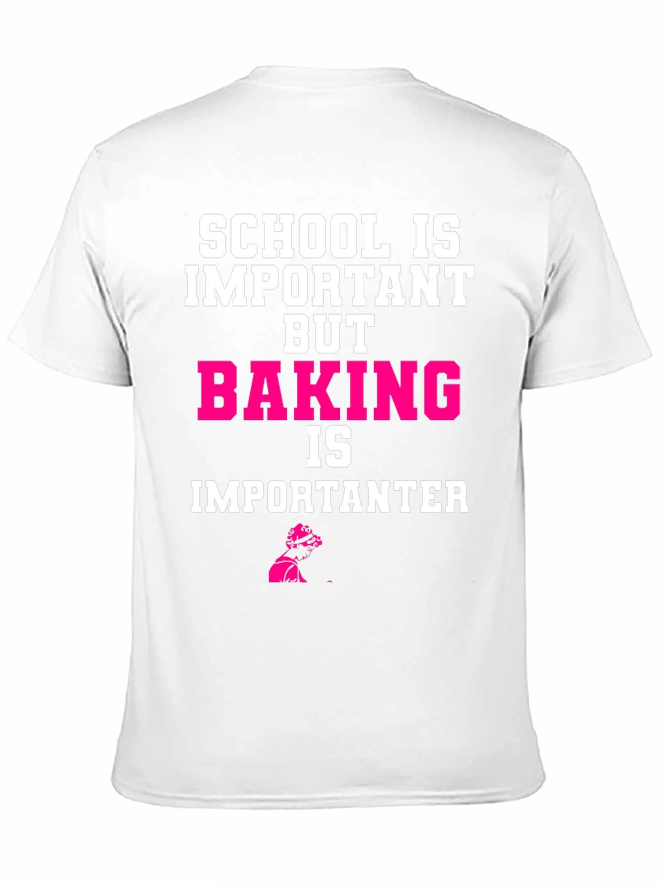Baking is Importanter T-Shirt