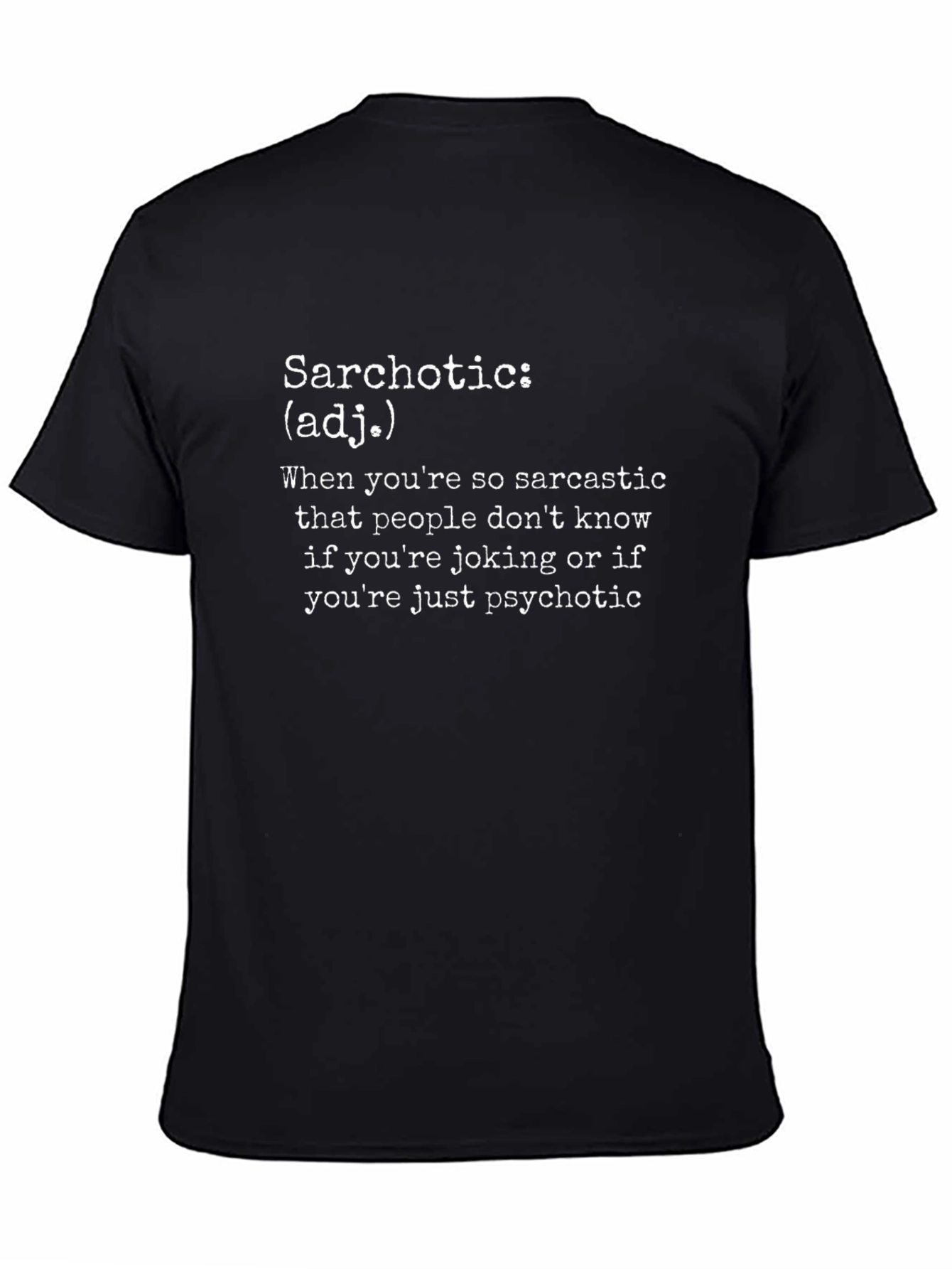Sarchotic T-Shirt - Sarcastic Humor Tee